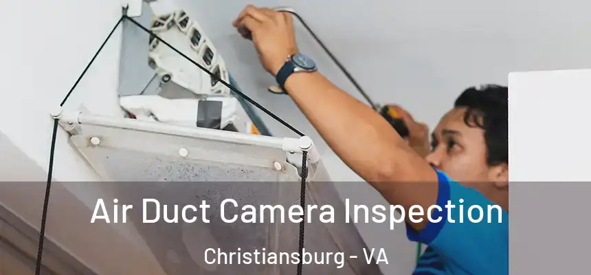  Air Duct Camera Inspection Christiansburg - VA