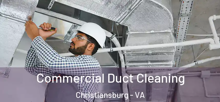  Commercial Duct Cleaning Christiansburg - VA