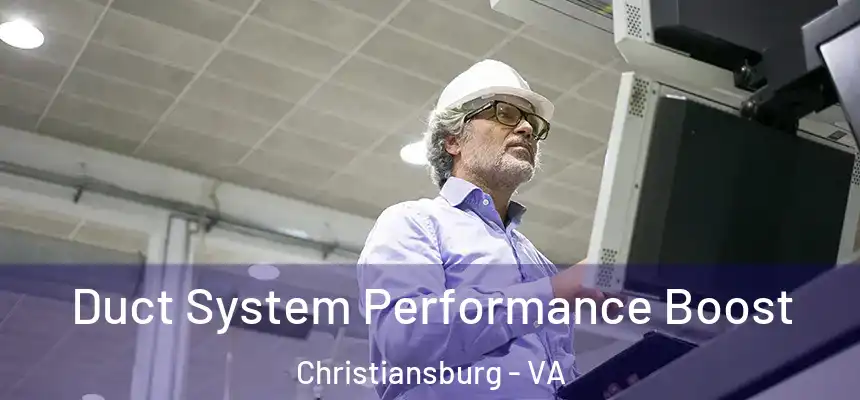 Duct System Performance Boost Christiansburg - VA