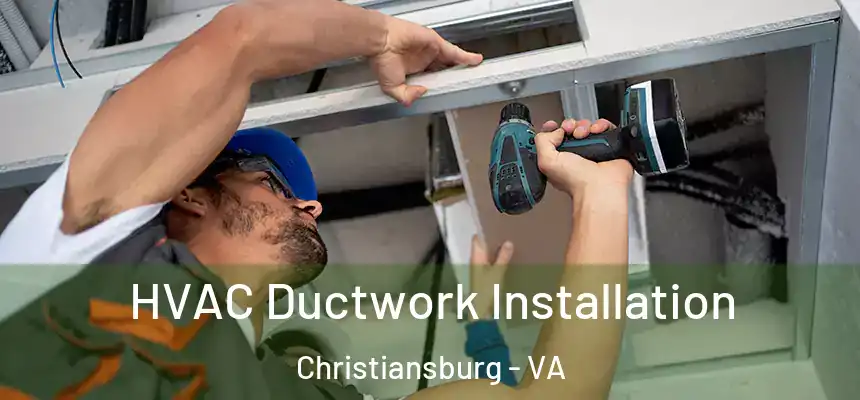 HVAC Ductwork Installation Christiansburg - VA