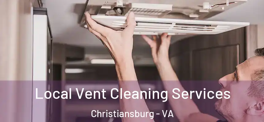  Local Vent Cleaning Services Christiansburg - VA