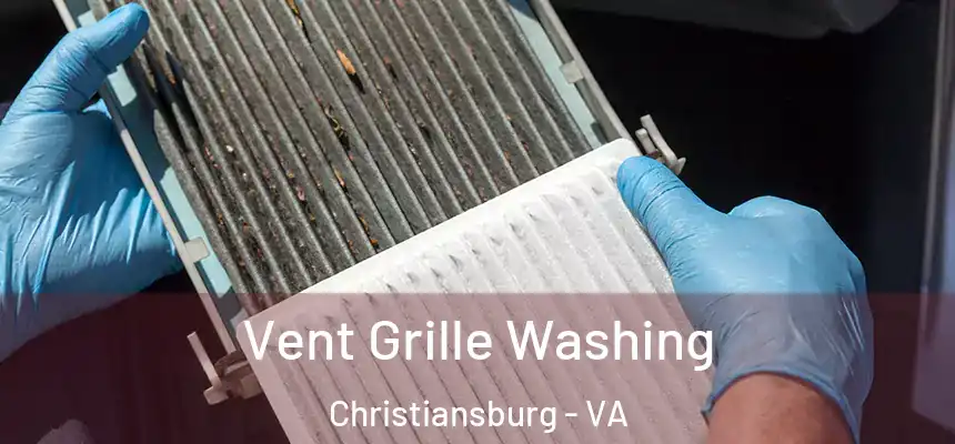 Vent Grille Washing Christiansburg - VA
