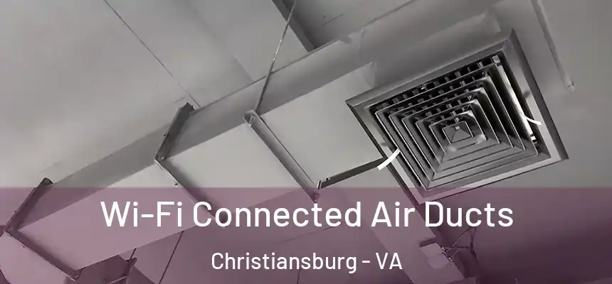  Wi-Fi Connected Air Ducts Christiansburg - VA